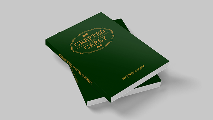Crafted With Carey 2nd Edition - John Carey - The Online Magic Store
