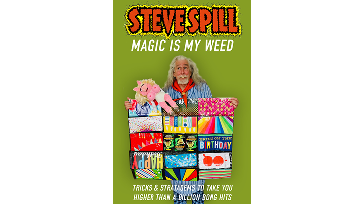 Magic is my Weed (Soft Cover) - Steve Spill