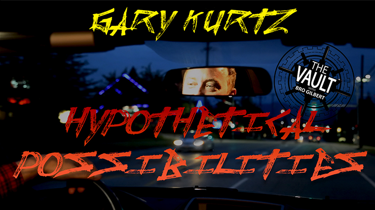 The Vault - Hypothetical Possibilities - Gary Kurtz - The Online Magic Store