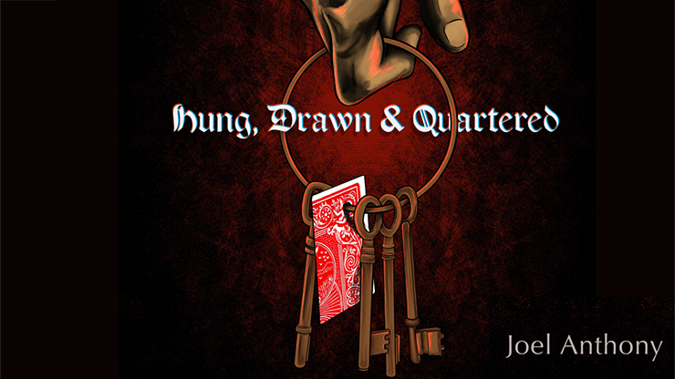 Hung, Drawn, & Quartered - Joel Anthony - The Online Magic Store