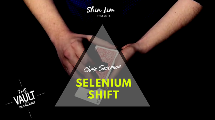 The Vault - Selenium Shift - Chris Severson & Shin Lim Presents