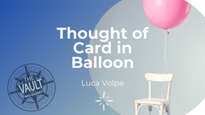 The Vault - Thought of Card in Balloon - Luca Volpe - The Online Magic Store