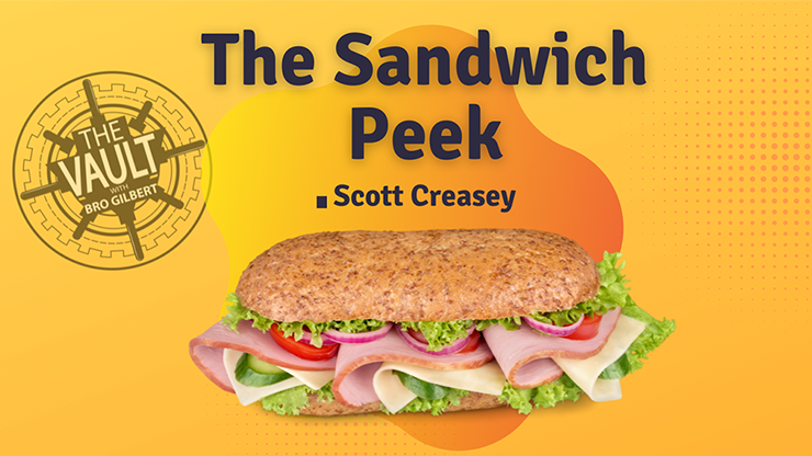 The Vault - The Sandwich Peek - Scott Creasey - The Online Magic Store