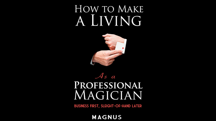 How To Make A Living as a Professional Magician