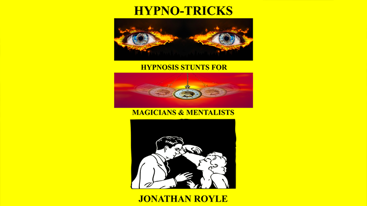 HYPNO-TRICKS - Hypnosis Stunts for Magicians, Hypnotists & Mentalists (eBook)