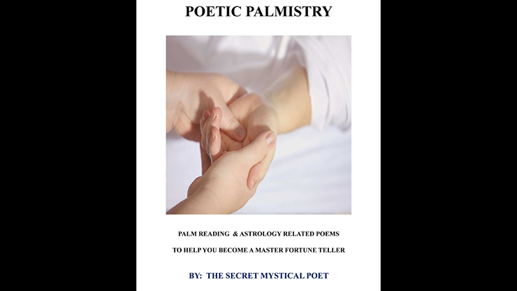 POETIC PALMISTRY - PALM READING & ASTROLOGY RELATED POEMS TO HELP YOU BECOME A MASTER FORTUNE TELLER (eBook)