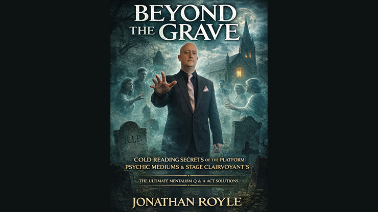 Beyond the Grave: Cold Reading Secrets of the Platform Mediums & Stage Clairvoyants (eBook)