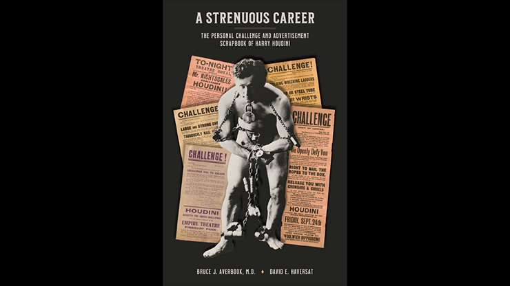 A Strenuous Career: The Personal Challenge & Advertisement Scrapbook of Houdini