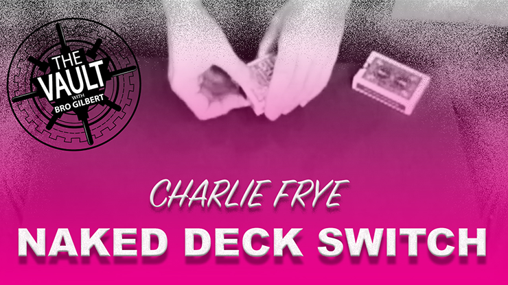 The Vault - Naked Deck Switch - Charlie Frye