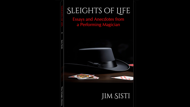Sleights of Life: Essays and Anecdotes From a Performing Magician - Jim Sisti - The Online Magic Store