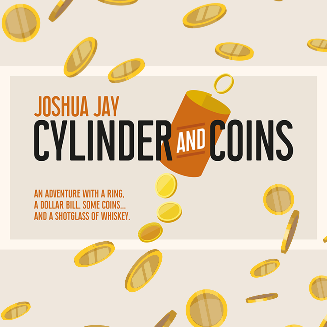 Cylinder and Coins - Joshua Jay - The Online Magic Store