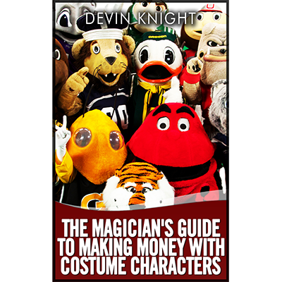 The Magician's Guide to Making Money with Costume Characters (eBook)