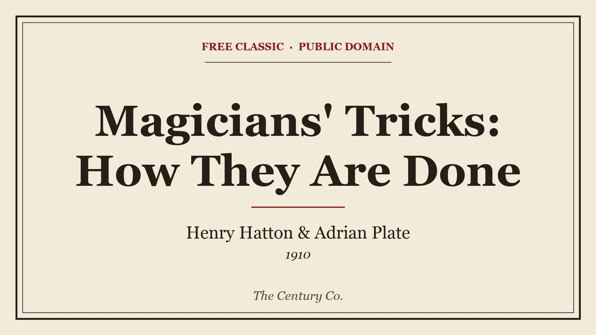 Magicians' Tricks: How They Are Done by Henry Hatton & Adrian Plate - free eBook cover