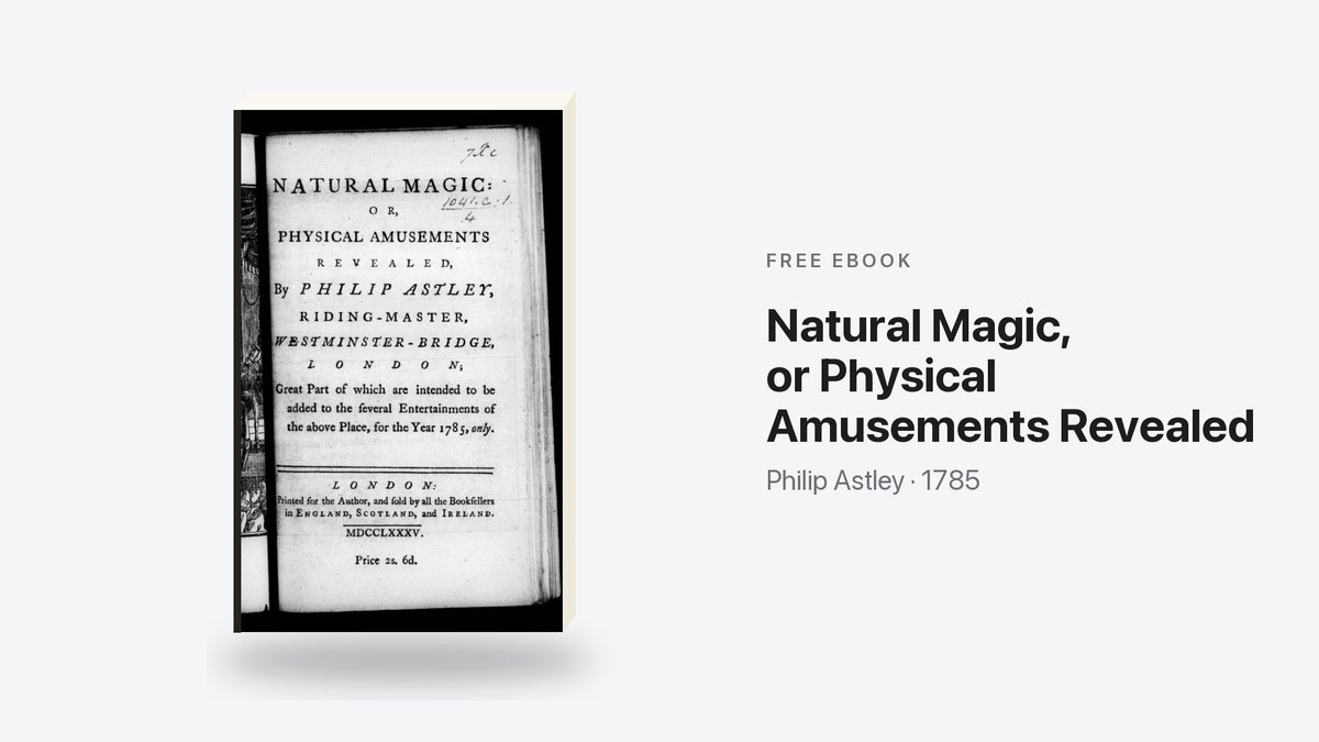 Natural Magic, or Physical Amusements Revealed by Philip Astley - free eBook cover