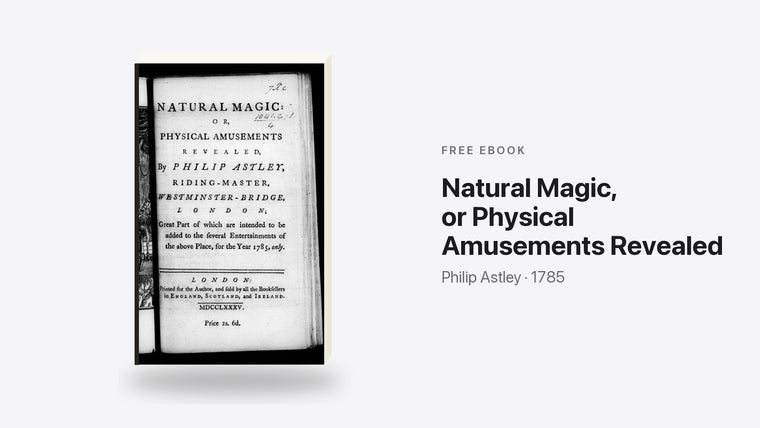 Natural Magic, or Physical Amusements Revealed by Philip Astley - free eBook cover