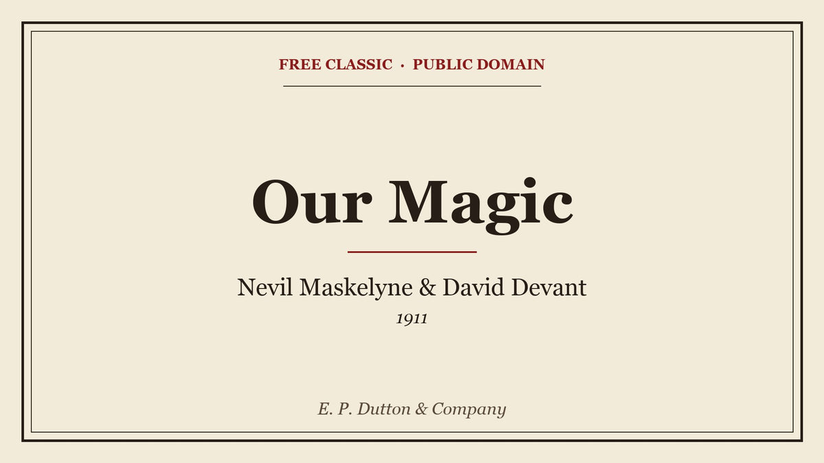 Our Magic by Nevil Maskelyne & David Devant - free eBook cover