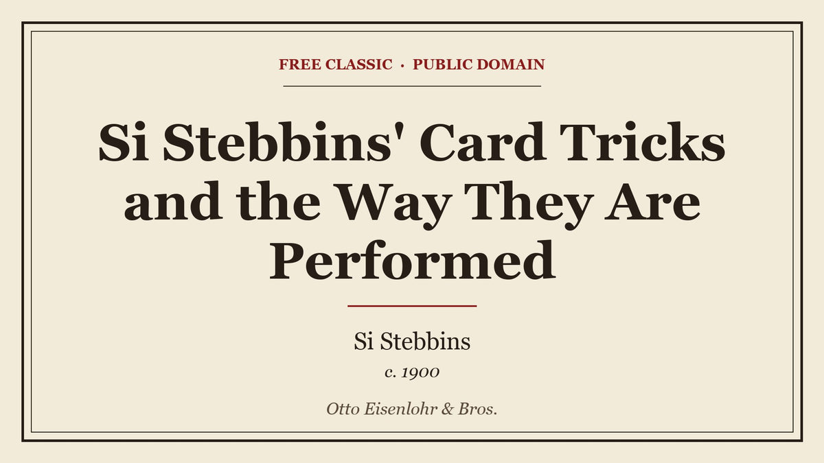 Si Stebbins' Card Tricks and the Way They Are Performed by Si Stebbins - free eBook cover