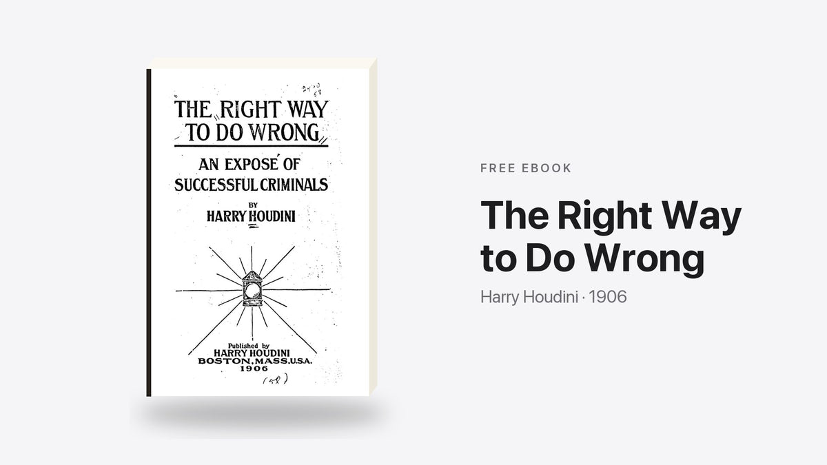 The Right Way to Do Wrong by Harry Houdini - free eBook cover
