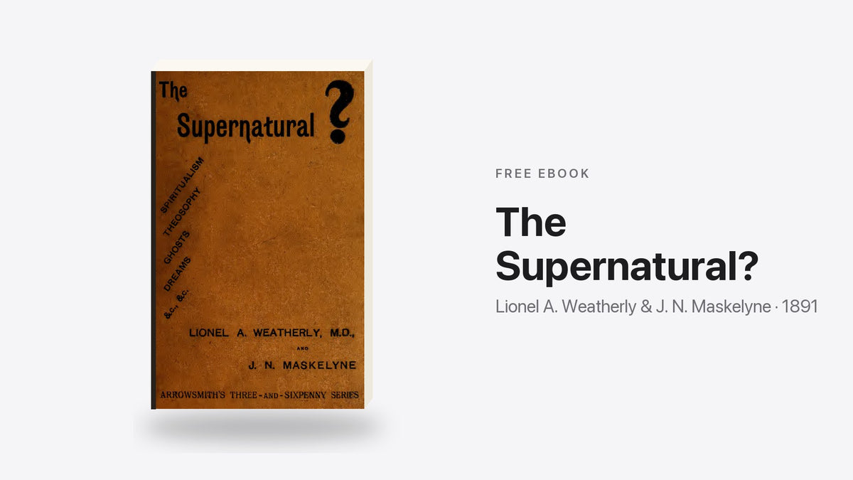 The Supernatural? by Lionel A. Weatherly & J. N. Maskelyne - free eBook cover