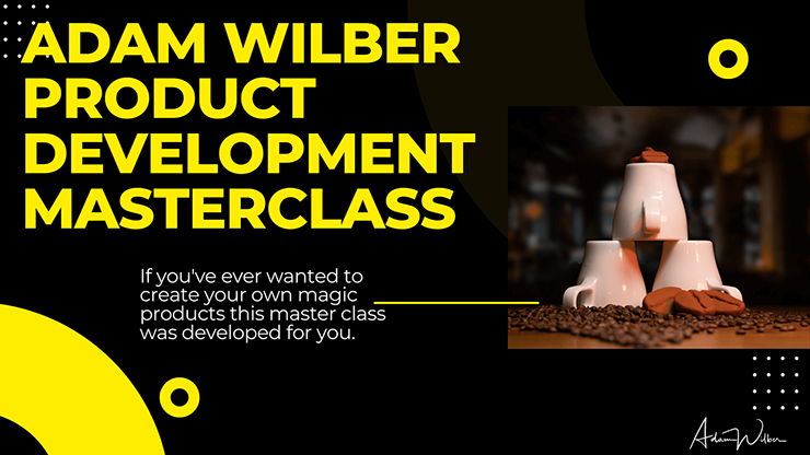 Product Development Master Class - Adam Wilber - The Online Magic Store