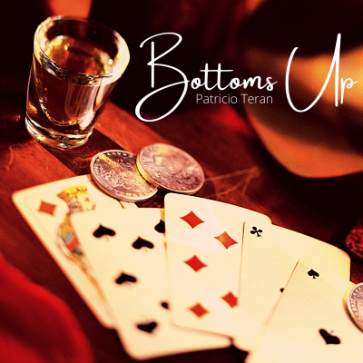 Bottoms Up - Patricio Teran - The Online Magic Store