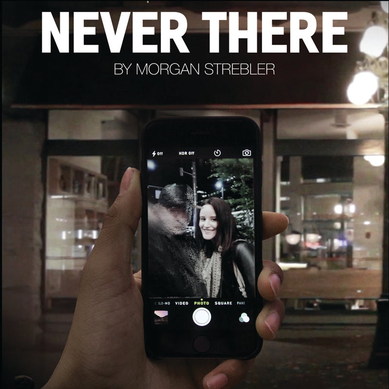 Never There - Morgan Strebler - The Online Magic Store